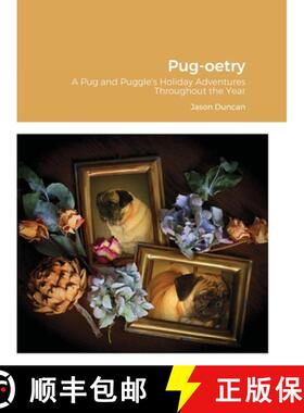 预订 Pug-oetry: A Pug and Puggle's Holiday Adventures Throughout the Year [9781387766826]