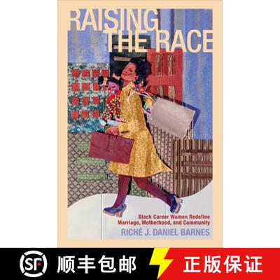 【3-4周达】精装 Raising the Race – Black Career Women Redefine Marriage, Motherhood, and Community [9780813561998]