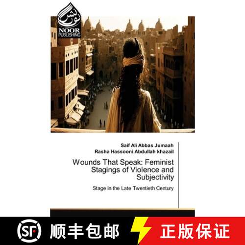 【3-4周达】Wounds That Speak: Feminist Stagings of Violence and Subjectivity: Stage in the Late Twent... [9786209744792]