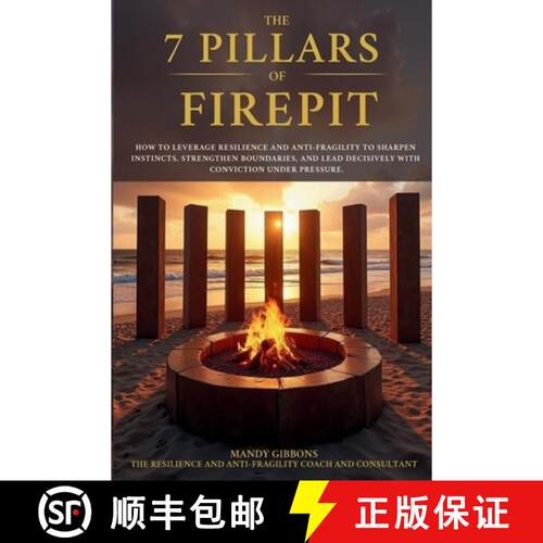 【3-4周达】The 7 Pillars of FIREPIT: How To Leverage Resilience And Anti-Fragility To Sharpen Instinc... [9781764809900]