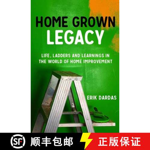 【3-4周达】Home Grown Legacy: Life, Ladders and Learnings in the World of Home Improvement [9780578529738]