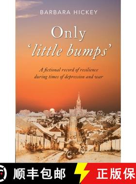 【3-4周达】Only 'little bumps': A fictional record of resilience during times of depression and war [9780648861317]