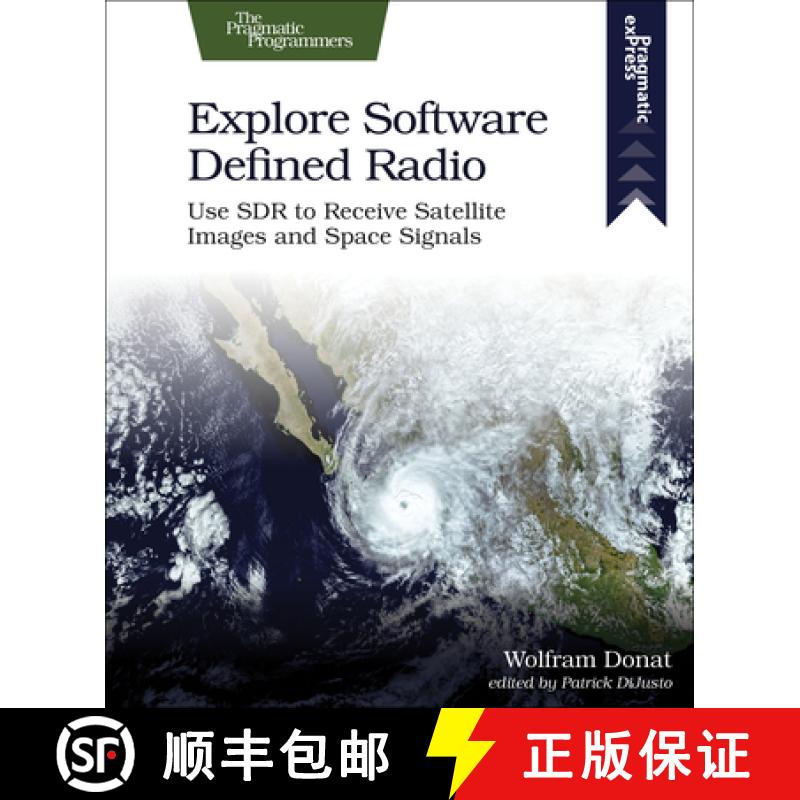 【3-4周达】Explore Software Defined Radio : Use SDR to Receive Satellite Images and Space Signals [9781680507591]