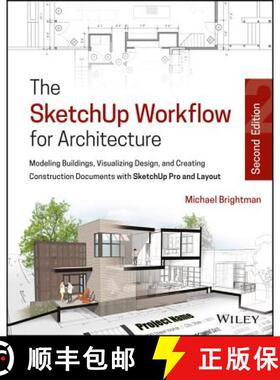 【3-4周达】The Sketchup Workflow For Architecture: Modeling Buildings, Visualizing Design, And Creati... [9781119383635]