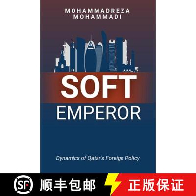 【3-4周达】Soft Emperor: Dynamics of Qatar's Foreign Policy [9781917916301]