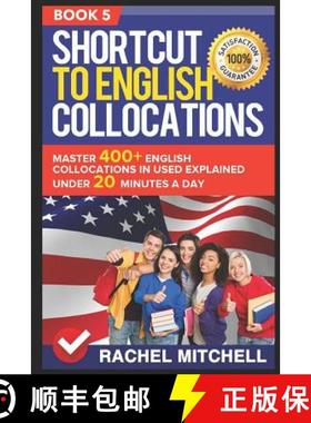 【3-4周达】Shortcut to English Collocations: Master 400+ English Collocations in Used Explained Under... [9781520589688]