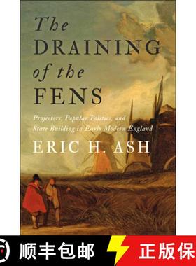 【3-4周达】The Draining of the Fens: Projectors, Popular Politics, and State Building in Early Modern... [9781421443300]