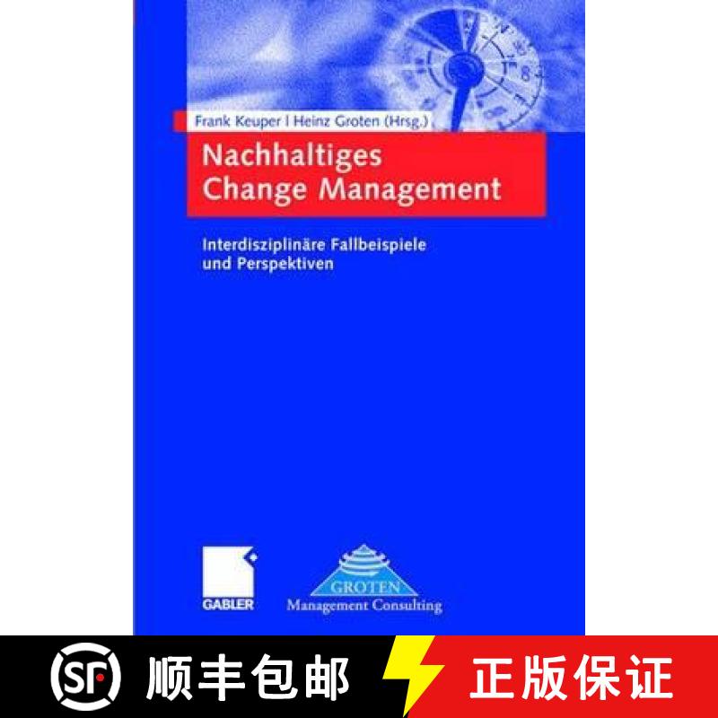 【4周达】Nachhaltiges Change Management : Interdisziplinäre Fallbeispiele und Perspektiven [9783834901897]