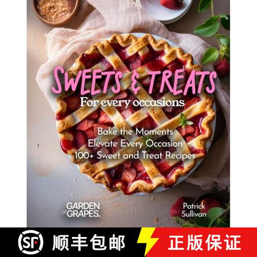 【3-4周达】Sweets and Treats for Every Occasion Cookbook: Bake the Moments - Elevate Every Occasion w... [9798869183880]
