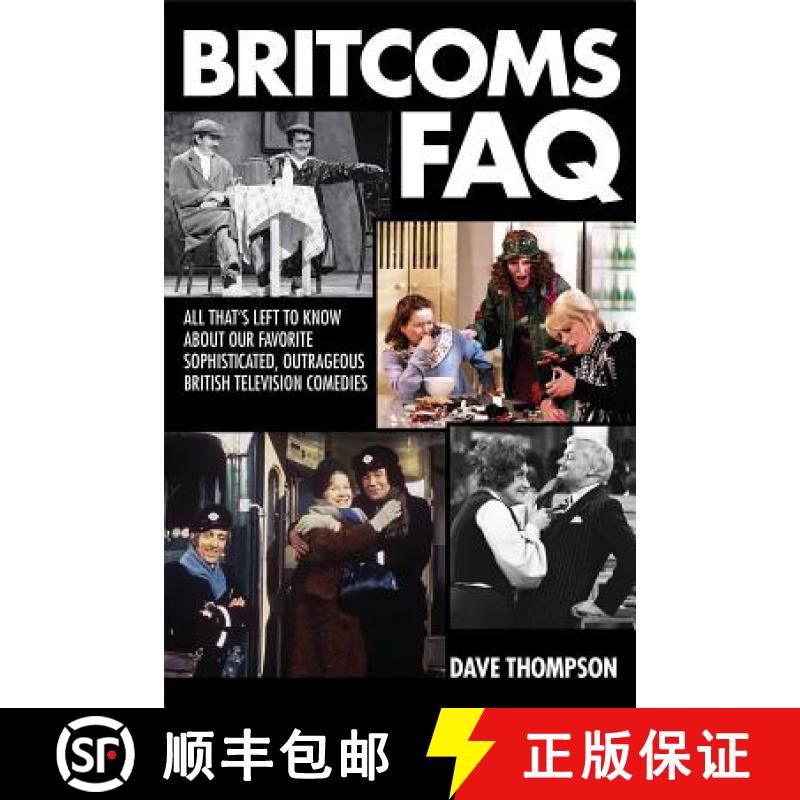 【3-4周达】Britcoms FAQ : All That's Left to Know About Our Favorite Sophisticated  Outrageous Britis... [9781495018992]