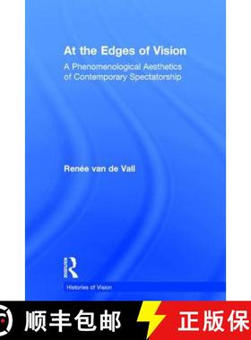 【3-4周达】At the Edges of Vision : A Phenomenological Aesthetics of Contemporary Spectatorship [9780754640738]
