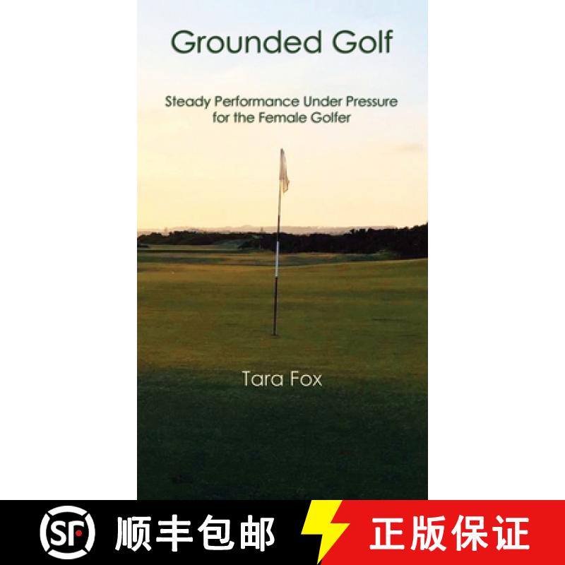 【3-4周达】Grounded Golf: Steady Performance Under Pressure for The Female Golfer [9798885311083]