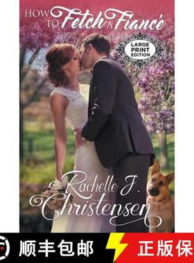 【3-4周达】How to Fetch a Fiancé: Large Print Edition [9781949319071]
