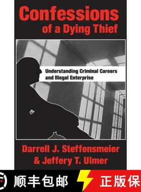 预订 Confessions of a Dying Thief: Understanding Criminal Careers and Illegal Enterprise [9780202307619]