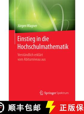【3-4周达】Einstieg in Die Hochschulmathematik: Verständlich Erklärt Vom Abiturniveau Aus [9783662475126]