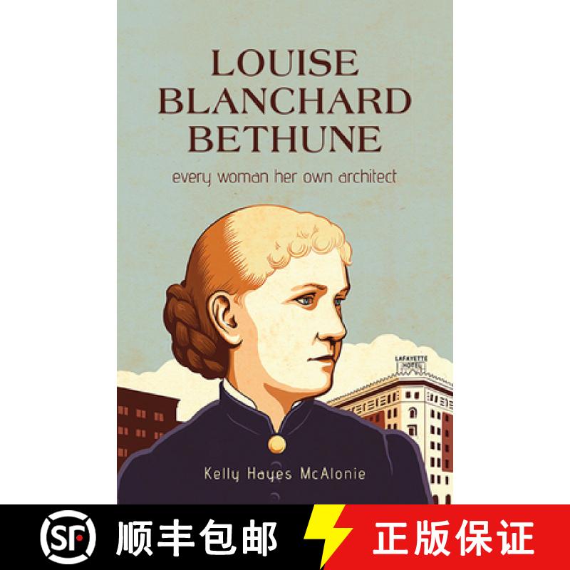 【3-4周达】Louise Blanchard Bethune : Every Woman Her Own Architect [9781438492889]
