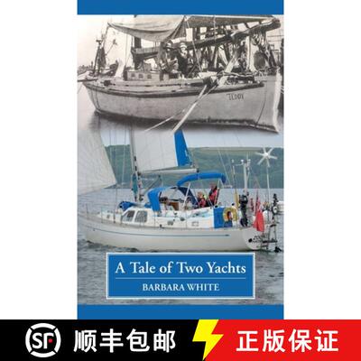【3-4周达】A Tale of Two Yachts: One Century Separates Our Sailing Couples' Remarkably Similar Cruises [9781739687403]