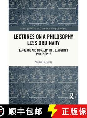 【3-4周达】Lectures on a Philosophy Less Ordinary: Language and Morality in J.L. Austin's Philosophy [9781032112466]