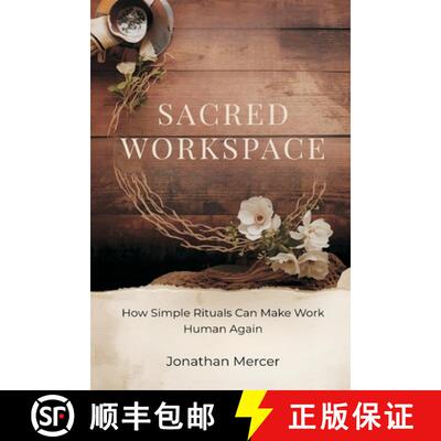 【3-4周达】Sacred Workspace: How Simple Rituals Can Make Work Human Again [9789371772921]