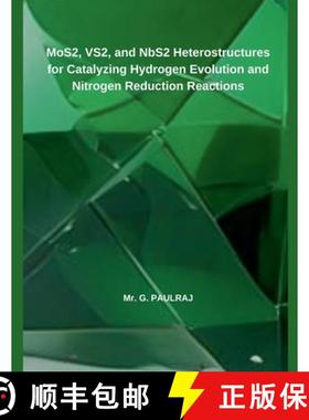【3-4周达】MoS2, VS2, and NbS2  Heterostructures for Catalyzing Hydrogen Evolution and Nitrogen Reduc... [9798227672643]