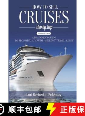 【3-4周达】How to Sell Cruises Step-by-Step: A Beginner's Guide to Becoming a Cruise-Selling Travel A... [9781946462138]