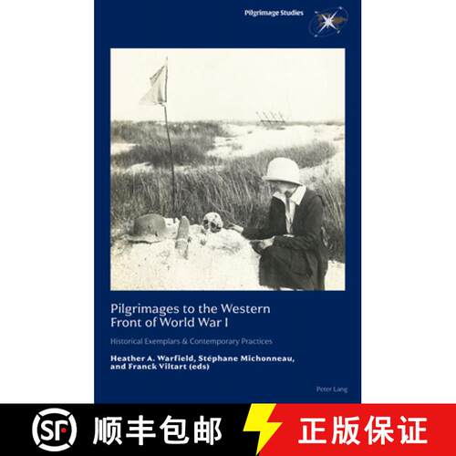 【3-4周达】Pilgrimages to the Western Front of World War I : Historical Exemplars & Contemporary Prac... [9781803745107]