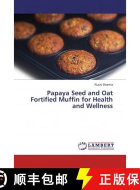 预订 Papaya Seed and Oat Fortified Muffin for Health and Wellness [9786200257208]