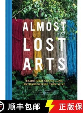 Almost Lost Arts: Traditional Crafts and the Artisans Keeping Them Alive (Arts and Crafts Book, Gift ... [9781452170206]