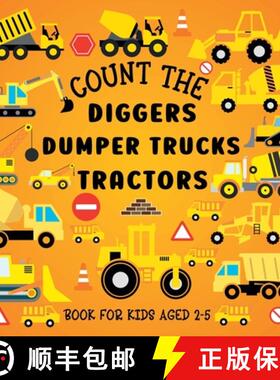 【3-4周达】Count The Diggers, Dumper Trucks, Tractors: Book For Kids Aged 2-5 [9781915706683]