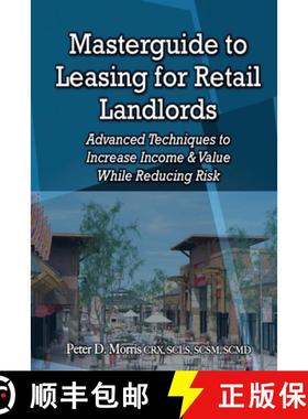 【3-4周达】Masterguide to Leasing For Retail Landlords: Advanced Techniques to Increase Income & Valu... [9780993877414]
