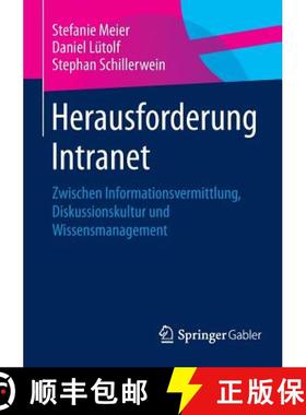 【3-4周达】Herausforderung Intranet : Zwischen Informationsvermittlung, Diskussionskultur und Wissens... [9783658054397]