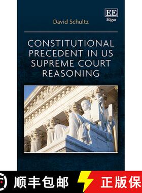 【3-4周达】Constitutional Precedent in US Supreme Court Reasoning [9781839103124]