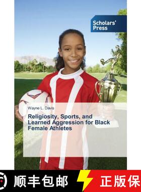 预订 Religiosity, Sports, and Learned Aggression for Black Female Athletes [9783639666816]