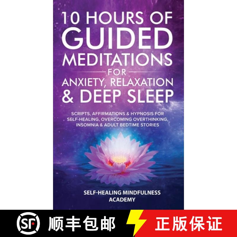 【4周达】10 Hours Of Guided Meditations For Anxiety, Relaxation & Deep Sleep: Scripts, Affirmations &... [9781801349079]