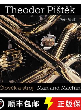 【3-4周达】Theodor Pist?k: Man and Machine [9788074372353]