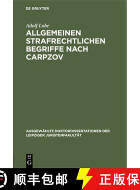 【3-4周达】精装 Allgemeinen strafrechtlichen Begriffe nach Carpzov [9783112442951]