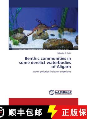 预订 Benthic communities in some derelict waterbodies of Aligarh [9783659108129]