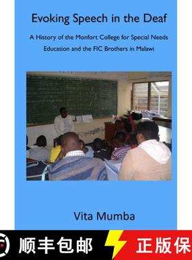 【3-4周达】Evoking Speech in the Deaf: A History of the Montfort College for Special Needs Education ... [9789996066948]