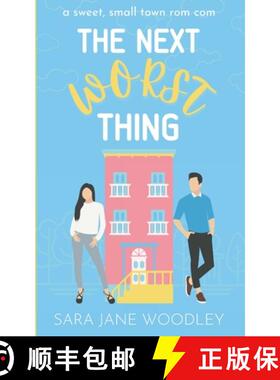 【3-4周达】The Next Worst Thing: A Sweet, Small Town Romantic Comedy [9781777818074]