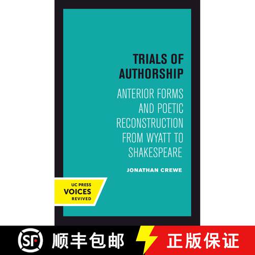 【3-4周达】精装 Trials of Authorship: Anterior Forms and Poetic Reconstruction from Wyatt to Shakespe... [9780520415478]
