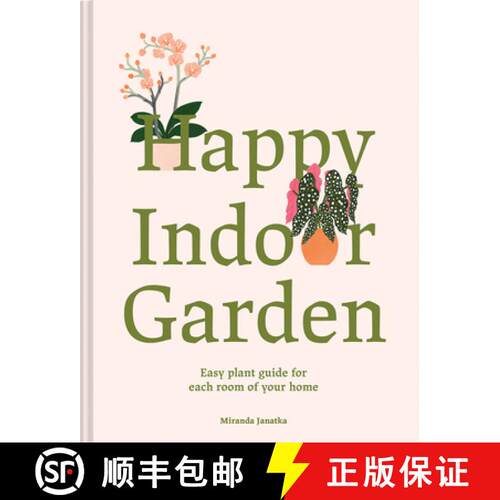 【3-4周达】精装 Happy Indoor Garden: The easy plant guide for each room of your home [9781849948265]