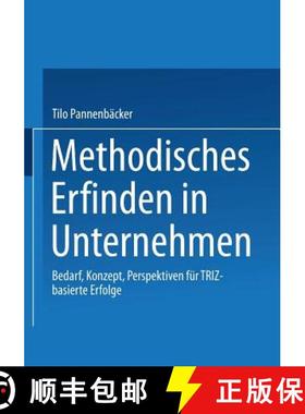 【3-4周达】Methodisches Erfinden in Unternehmen: Bedarf, Konzept, Perspektiven Für Triz-Basierte Erf... [9783409118415]