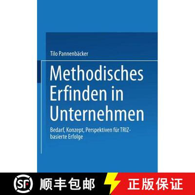 【3-4周达】Methodisches Erfinden in Unternehmen: Bedarf, Konzept, Perspektiven für TRIZ-basierte Erf... [9783409118415]