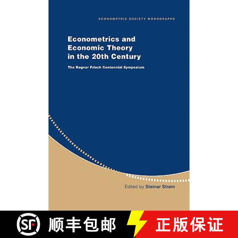 【3-4周达】Econometrics and Economic Theory in the 20th Century: The Ragnar Frisch Centennial Symposi... [9780521633239]