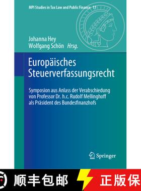 【3-4周达】Europaisches Steuerverfassungsrecht: Symposion aus Anlass der Verabschiedung von Professor... [9783662674734]