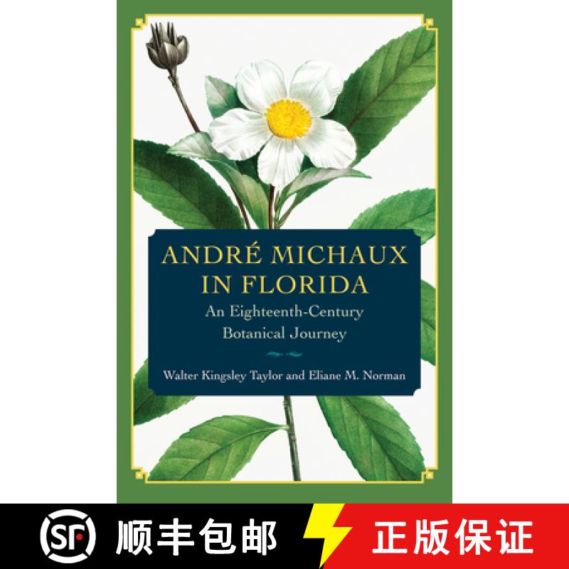 【3-4周达】André Michaux in Florida: An Eighteenth-Century Botanical Journey [9780813080451]