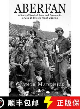 【3-4周达】Aberfan - A Story of Survival, Love and Community in One of Britain's Worst Disasters: A S... [9781784612757]