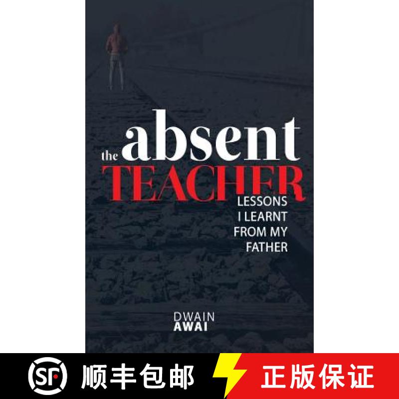 【3-4周达】The Absent Teacher: Lessons I Learnt from My Father [9780692175002]