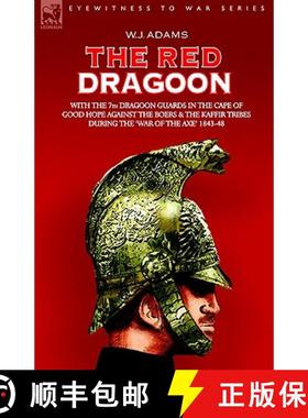 【3-4周达】The Red Dragoon - With the 7th Dragoon Guards in the Cape of Good Hope Against the Boers a... [9781846770432]
