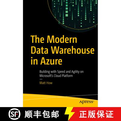 【3-4周达】The Modern Data Warehouse in Azure : Building with Speed and Agility on Microsoft's Cloud ... [9781484258224]